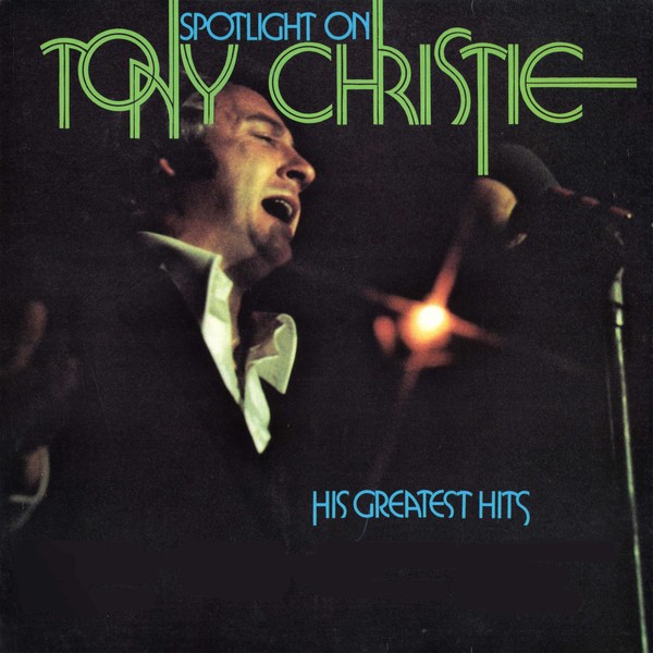 Spotlight On Tony Christie - His Greatest Hits